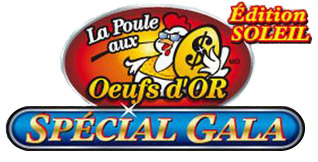 La Poule aux œufs d’or - Gala soleil